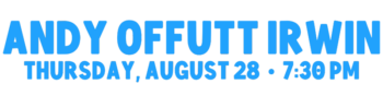 Andy Offutt Irwin Evening Concert, Thursday, August 28 at 7:30 p.m.